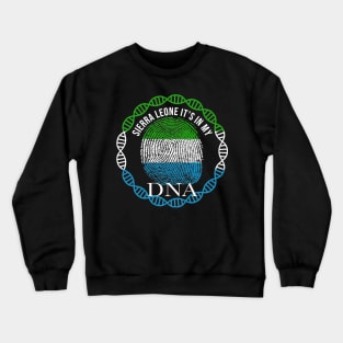 Sierra Leone Its In My DNA - Gift for Sierra Leonean From Sierra Leone Crewneck Sweatshirt